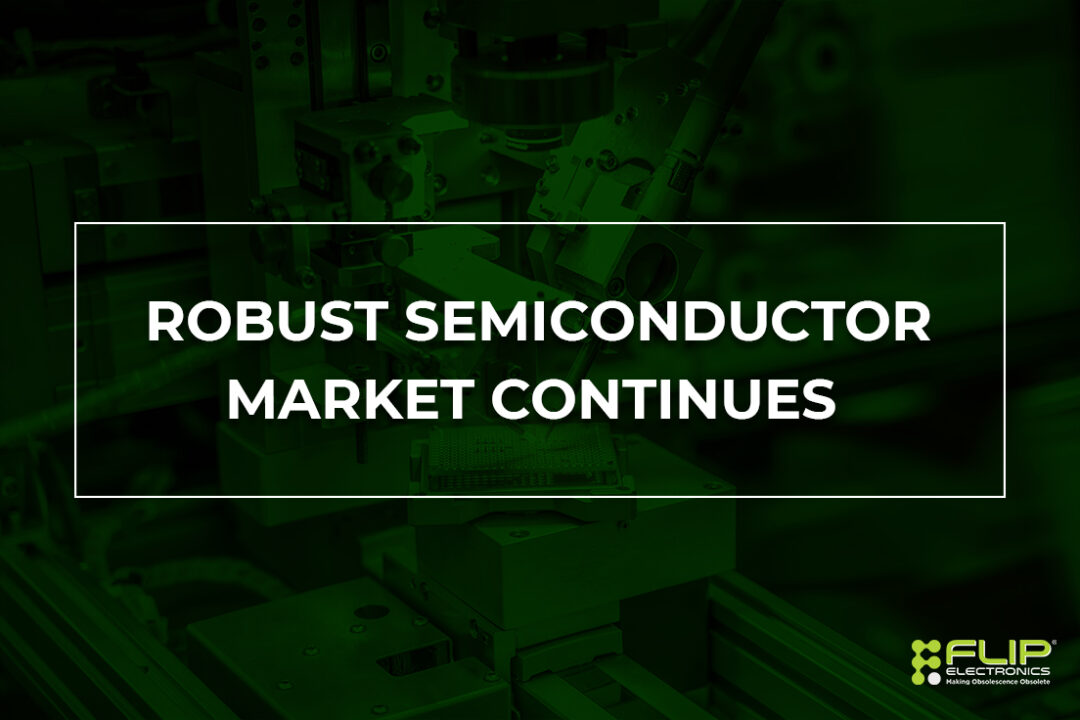 Robust Semiconductor Market Continues